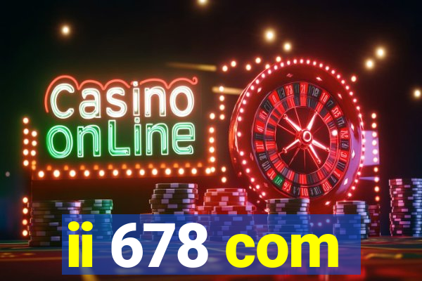 ii 678 com